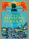 Cover image for The Case of the Missing Servant